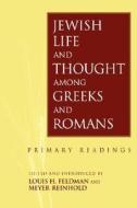 Jewish Life and Thought Among Greeks and Romans di Louis H. Feldman edito da Bloomsbury Publishing PLC