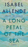 A Long Petal of the Sea di Isabel Allende edito da Random House LCC US