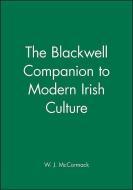 The Blackwell Companion to Modern Irish Culture di W. J. Mccormack edito da Wiley-Blackwell