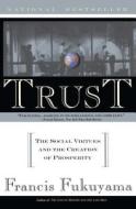 Trust: Human Nature and the Reconstitution of Social Order di Francis Fukuyama edito da FREE PR