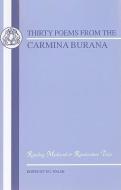 Carmina Burana: Thirty Poems edito da BLOOMSBURY 3PL