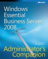 Windows Essential Business Server 2008 Administrator's Companion di J. C. Mackin, Charlie Russel edito da Microsoft Press,u.s.