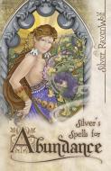 Silver's Spells for Abundance di Silver Ravenwolf edito da LLEWELLYN PUB