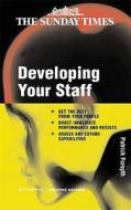Developing Your Staff di Patrick Forsyth edito da Kogan Page Ltd