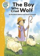 The Boy Who Cried Wolf di Elizabeth Adams edito da Hachette Children's Books