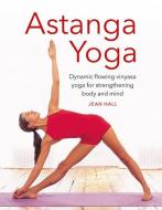 Astanga Yoga di Jean Hall edito da Anness Publishing