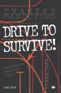 Drive To Survive di Curt Rich edito da Motorbooks International