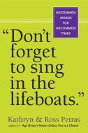 Don't Forget To Sing In The Lifeboats (U.S edition) di Kathryn Petras, Ross Petras edito da Workman Publishing