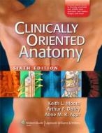 Clinically Oriented Anatomy di Keith L. Moore, Arthur F. Dalley, Anne M. R. Agur edito da Lippincott Williams & Wilkins