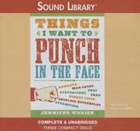 Things I Want to Punch in the Face di Jennifer Worick edito da Audiogo
