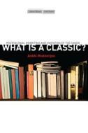 What Is a Classic? di Ankhi Mukherjee edito da Stanford University Press