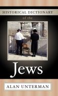 Historical Dictionary of the Jews di Alan Unterman edito da Scarecrow Press