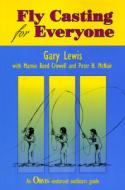 Fly Casting For Everyone di Gary Lewis edito da Stackpole Books