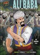 Ali Baba: Fooling the Forty Thieves: An Arabian Tale di Marie P. Croall edito da Graphic Universe