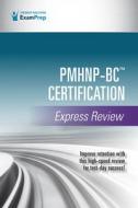 PMHNP-BC Certification Express Review di Springer Publishing Company edito da Springer Publishing Co Inc