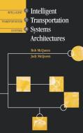 Intelligent Transportation System and Architecture di Judy McQueen, Bob Mcqueen edito da ARTECH HOUSE INC