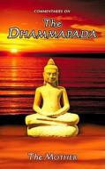 Commentaries on the Dhammapada, Us Edition di The Mother edito da LOTUS PR