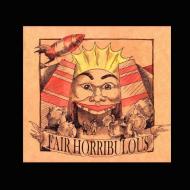 Fair Horribulous di Liesl-Yvette Wilson edito da Tallulah and Bear
