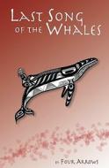 Last Song of the Whales di Four Arrows edito da Savant Books & Publications LLC