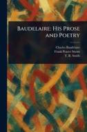 Baudelaire di Charles Baudelaire, Frank Pearce Sturm, T R (Thomas Robert) Smith edito da Creative Media Partners, LLC