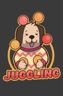 Juggling: 6 X 9 Juggling Dog Journal, 120 Lined Pages di Hobby Pets edito da INDEPENDENTLY PUBLISHED