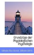 Grundzuge Der Physiologischen Psychologie di Wilhelm Max Wundt, Wilhelm Wirth edito da Bibliolife