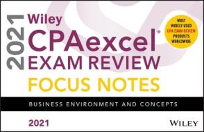 Wiley Cpaexcel Exam Review 2021 Focus Notes: Business Environment and Concepts di Wiley edito da WILEY