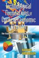 Technological Foundations of Cyclical Economic Growth di Nathan Edmonson edito da Taylor & Francis Ltd