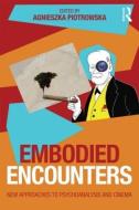 Embodied Encounters di Agnieszka Piotrowska edito da Routledge