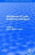 Handbook of Latin American Literature di David William Foster edito da Taylor & Francis Ltd