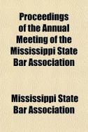 Proceedings Of The Annual Meeting Of The di Mississ Association edito da General Books