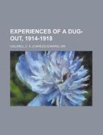 Experiences Of A Dug-out, 1914-1918 di C. E. Callwell edito da Rarebooksclub.com