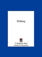 Drifting di T. Buchanan Read edito da Kessinger Publishing