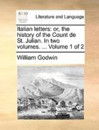 Italian Letters di William Godwin edito da Gale Ecco, Print Editions