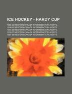 Ice Hockey - Hardy Cup: 1932-33 Western di Source Wikia edito da Books LLC, Wiki Series