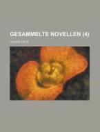 Gesammelte Novellen (4) di Ludwig Tieck edito da General Books Llc