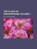 The Plays of Shakespeare Volume 1 di William Shakespeare edito da Rarebooksclub.com