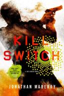 Kill Switch di Jonathan Maberry edito da GRIFFIN