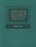 Ornitologia Toscana: Ossia Descrizione E Storia Degli Uccelli Che Trovansi Nella Toscana Con L'Aggiunta Delle Descrizioni Di Tutti Gli Altr di Paolo Savi edito da Nabu Press