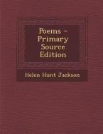 Poems - Primary Source Edition di Helen Hunt Jackson edito da Nabu Press