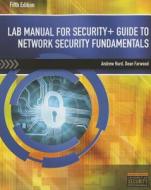 Lab Manual For Security+ Guide To Network Security Fundamentals, 5th di Mark Ciampa edito da Cengage Learning, Inc