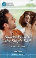 Sparks Fly with the Single Dad di Kate Hardy edito da HARLEQUIN SALES CORP