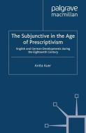 The Subjunctive in the Age of Prescriptivism di A. Auer edito da Palgrave Macmillan UK