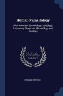 Human Parasitology: With Notes On Bacter di D MASO DE RIVAS edito da Lightning Source Uk Ltd