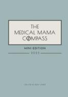 The Medical Mama Compass 2023 MINI EDITION di Emily Lemke edito da Lulu.com