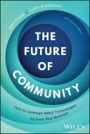 The Future of Communication and Community di John Kraski, Charles Adkins edito da WILEY