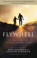 Flywheel di Alex Kendrick, Stephen Kendrick, Eric Wilson edito da THOMAS NELSON PUB