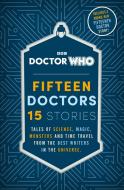 Doctor Who: Fifteen Doctors Fifteen Stories di Doctor Who edito da Penguin Books Ltd (UK)