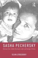 Sasha Pechersky di Selma Leydesdorff edito da Taylor & Francis Inc