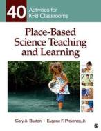 Place-Based Science Teaching and Learning di Cory A. Buxton edito da SAGE Publications, Inc